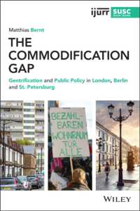 ジェントリフィケーションと公共政策：ロンドン／ベルリン／サンクトペテルブルク<br>The Commodification Gap : Gentrification and Public Policy in London, Berlin and St. Petersburg (Ijurr Studies in Urban and Social Change Book Series)