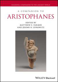 アリストファネス必携<br>A Companion to Aristophanes (Blackwell Companions to the Ancient World)