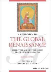 ブラックウェル版　世界の中の英国ルネサンス文学・文化必携（第２版）<br>A Companion to the Global Renaissance : Literature and Culture in the Era of Expansion, 1500-1700 (Blackwell Companions to Literature and Culture) （2ND）