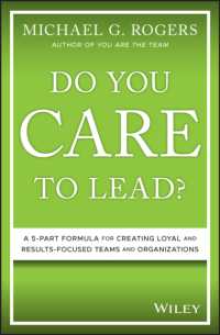 Do You Care to Lead? : A 5-Part Formula for Creating Loyal and Results-Focused Teams and Organizations