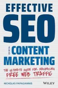 効果的なSEO（検索エンジン最適化）とコンテンツ・マーケティング<br>Effective SEO and Content Marketing : The Ultimate Guide for Maximizing Free Web Traffic