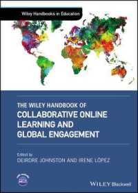 ワイリー版　協働的オンライン学習とグローバル環境ハンドブック<br>The Wiley Handbook of Collaborative Online Learning and Global Engagement (Wiley Handbooks in Education)