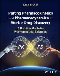 創薬研究者のための薬物動態・薬物送達実践ガイド<br>Putting Pharmacokinetics and Pharmacodynamics to Work in Drug Discovery : A Practical Guide for Pharmaceutical Scientists