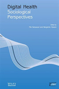デジタル保健社会学<br>Digital Health : Sociological Perspectives (Sociology of Health and Illness Monographs)