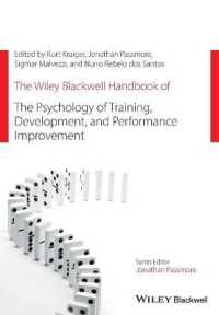 訓練、能力開発とパフォーマンス改善ハンドブック<br>The Wiley Blackwell Handbook of the Psychology of Training, Development, and Performance Improvement (Wiley-blackwell Handbooks in Organizational Psychology)