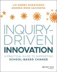Inquiry-Driven Innovation : A Practical Guide to Supporting School-Based Change