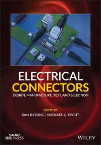 電気コネクタ：設計・製造・試験・選択<br>Electrical Connectors : Design, Manufacture, Test, and Selection (Ieee Press)