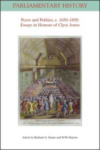 Peers and Politics, c. 1650 - 1850 : Essays in Honour of Clyve Jones (Parliamentary History Book Series)