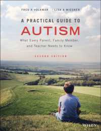 自閉症現場ガイド（第２版）<br>A Practical Guide to Autism : What Every Parent, Family Member, and Teacher Needs to Know （2ND）