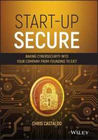 Start-Up Secure : Baking Cybersecurity into Your Company from Founding to Exit