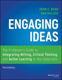 大学教授のためのアクティブラーニング：作文と批判的思考を組み込む授業実践ガイド（第３版）<br>Engaging Ideas : The Professor's Guide to Integrating Writing, Critical Thinking, and Active Learning in the Classroom （3RD）