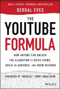 YouTube活用成功の公式<br>The YouTube Formula : How Anyone Can Unlock the Algorithm to Drive Views, Build an Audience, and Grow Revenue