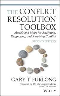 The Conflict Resolution Toolbox : Models and Maps for Analyzing, Diagnosing, and Resolving Conflict （2ND）