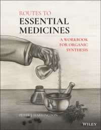 必備医薬品を生み出す有機合成ワークブック<br>Routes to Essential Medicines : A Workbook for Organic Synthesis