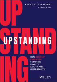 Upstanding : How Company Character Catalyzes Loyalty， Agility， and Hypergrowth