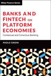 プラットフォーム経済時代の銀行とフィンテック<br>Banks and Fintech on Platform Economies : Contextual and Conscious Banking (The Wiley Finance Series)