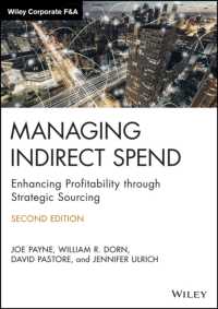 間接費用の管理（第２版）<br>Managing Indirect Spend : Enhancing Profitability through Strategic Sourcing (Wiley Corporate F&a) （2ND）