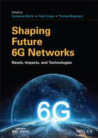 未来の６Ｇネットワークをつくる<br>Shaping Future 6G Networks : Needs, Impacts, and Technologies (Ieee Press)