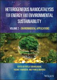 エネルギー・環境持続可能性のための不均一ナノ触媒（全２巻）第２巻：環境への応用<br>Heterogeneous Nanocatalysis for Energy and Environmental Sustainability, Volume 2 : Environmental Applications