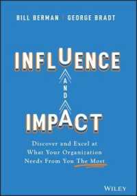 Influence and Impact : Discover and Excel at What Your Organization Needs from You the Most
