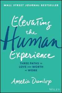 Elevating the Human Experience : Three Paths to Love and Worth at Work