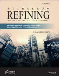 Petroleum Refining Design and Applications Handbook, Volume 3 : Mechanical Separations, Distillation, Packed Towers, Liquid-Liquid Extraction, Process Safety Incidents