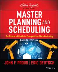 マスタースケジューリング実務ガイド（第４版）<br>Master Planning and Scheduling : An Essential Guide to Competitive Manufacturing (The Oliver Wight Companies) （4TH）