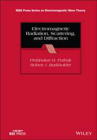 電磁放射・スキャッタリング・回折<br>Electromagnetic Radiation, Scattering, and Diffraction (Ieee Press Series on Electromagnetic Wave Theory)