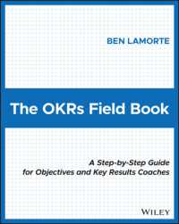 The OKRs Field Book : A Step-by-Step Guide for Objectives and Key Results Coaches