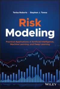財務リスク・モデリング：ＡＩ・機械学習・深層学習の応用の実際<br>Risk Modeling : Practical Applications of Artificial Intelligence, Machine Learning, and Deep Learning (Wiley and Sas Business Series)