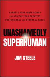 Unashamedly Superhuman : Harness Your Inner Power and Achieve Your Greatest Professional and Personal Goals