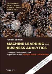 ビジネス・アナリティクスのための機械学習（第４版）<br>Machine Learning for Business Analytics : Concepts, Techniques, and Applications with Analytic Solver Data Mining （4TH）