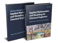 Applied Mathematics and Modeling for Chemical Engineers, Multi-Volume Set （3RD）
