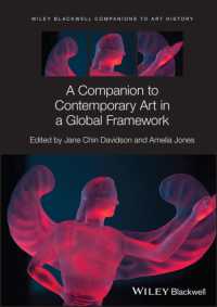 現代アート必携：グローバルな枠組み<br>A Companion to Contemporary Art in a Global Framework (Blackwell Companions to Art History)