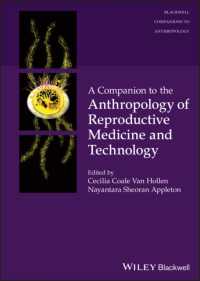 生殖医学・技術人類学必携<br>A Companion to the Anthropology of Reproductive Medicine and Technology (Wiley Blackwell Companions to Anthropology)