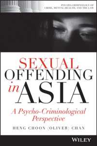 アジアにおける性犯罪の心理学<br>Sexual Offending in Asia : A Psycho-Criminological Perspective (Psycho-criminology of Crime, Mental Health, and the Law)