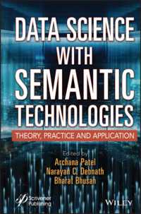 データサイエンスとセマンティック技術<br>Data Science with Semantic Technologies : Theory, Practice and Application (Advances in Intelligent and Scientific Computing)