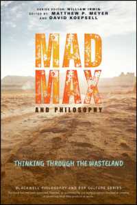 マッド・マックスと哲学<br>Mad Max and Philosophy : Thinking through the Wasteland (The Blackwell Philosophy and Pop Culture Series)