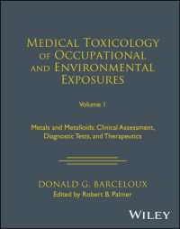 Medical Toxicology of Occupational and Environmental Exposures, Volume 1 : Metals and Metalloids: Clinical Assessment, Diagnostic Tests, and Therapeutics