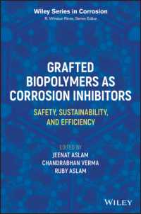 Grafted Biopolymers as Corrosion Inhibitors : Safety, Sustainability, and Efficiency (Wiley Series in Corrosion)