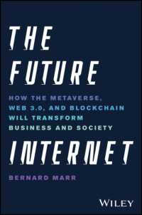 ビジネスと社会を変えるインターネットの未来<br>The Future Internet : How the Metaverse, Web 3.0, and Blockchain Will Transform Business and Society
