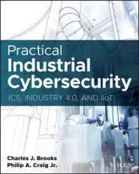 Practical Industrial Cybersecurity : ICS, Industry 4.0, and IIoT