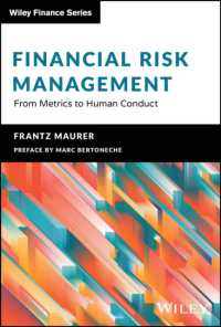 金融リスク管理：リスクの計量化から人間行動まで<br>Financial Risk Management : From Metrics to Human Conduct (The Wiley Finance Series)