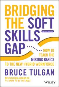 新世代の労働者のソフトスキルの欠落をどう埋めるか（第２版）<br>Bridging the Soft Skills Gap : How to Teach the Missing Basics to the New Hybrid Workforce （2ND）