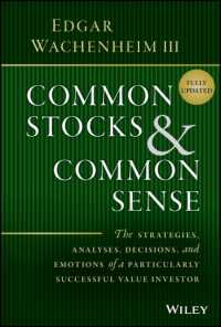 Common Stocks and Common Sense : The Strategies, Analyses, Decisions, and Emotions of a Particularly Successful Value Investor （2ND）