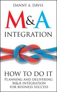 M&Aの統合プロセス<br>M&A Integration : How to Do It. Planning and Delivering M&A Integration for Business Success