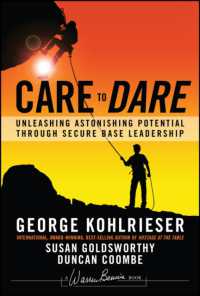 Care to Dare : Unleashing Astonishing Potential through Secure Base Leadership