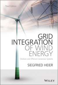 風力エネルギーのグリッド統合：陸上・洋上変換システム（第３版）<br>Grid Integration of Wind Energy : Onshore and Offshore Conversion Systems （3TH）