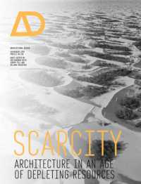 Scarcity : Architecture in an Age of Depleting Resources (Architectural Design, July/august 2012)