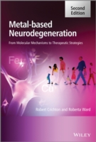 金属と神経変性疾患（第２版）<br>Metal-Based Neurodegeneration : From Molecular Mechanisms to Therapeutic Strategies （2ND）